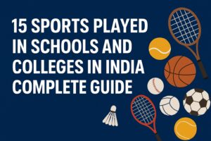 Sports Played in Schools and Colleges in India