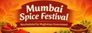 Meghalaya government reschedules Mumbai spice festival